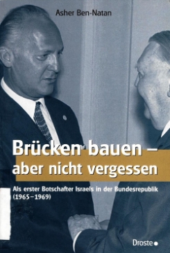 Asher Ben-Natans Erinnerungen an seine Zeit als erster Botschafter in Bonn